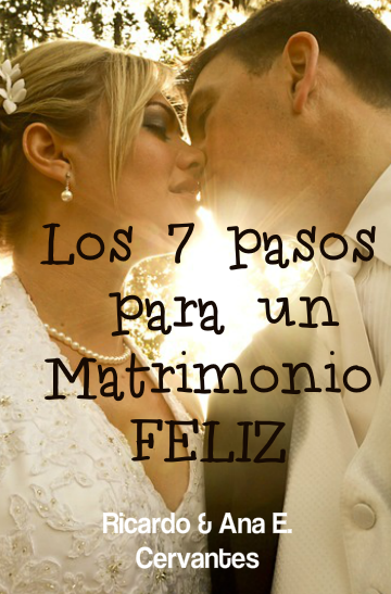 Los 7 pasos para un Matrimonio Feliz